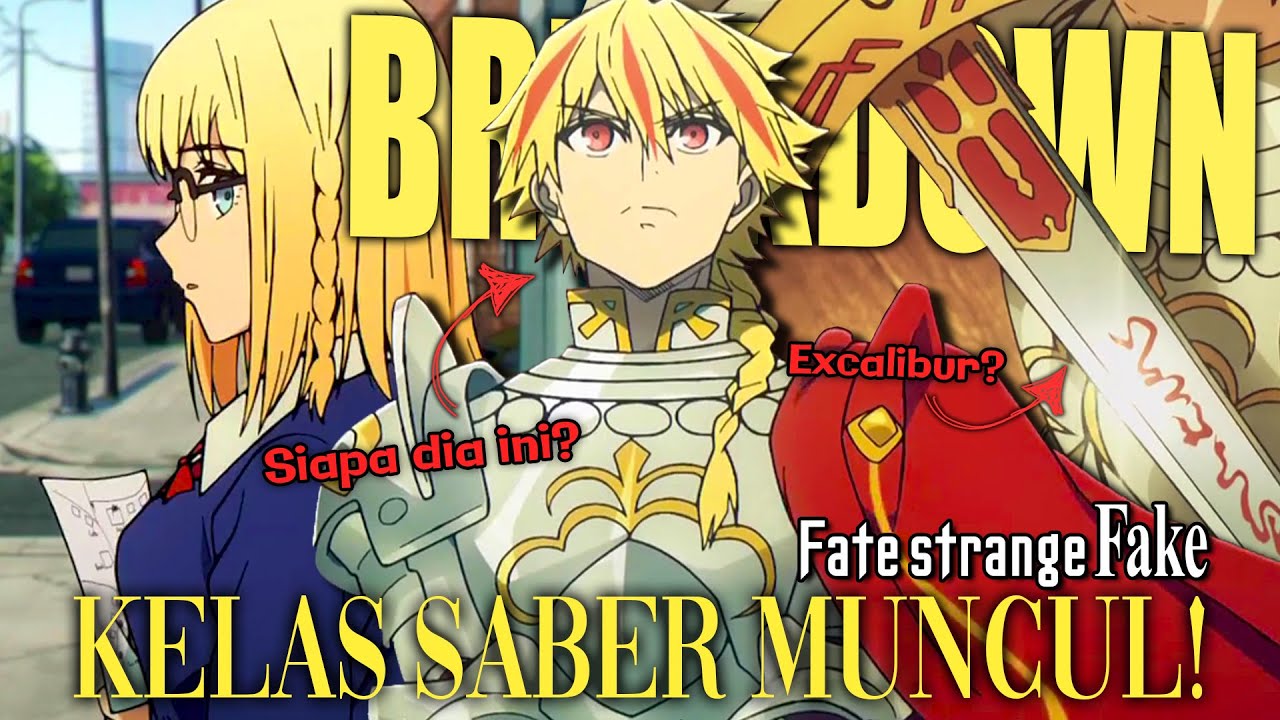 Ada Kelas SABER Muncul? Pake EXCALIBUR Lagi! Breakdown Fate Strange Fake Episode 1