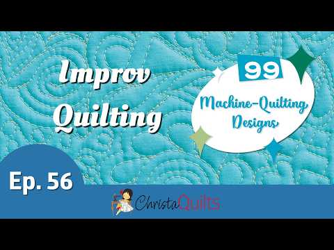 Episode #99 - Improvisational Free-Motion Quilting