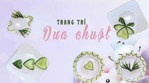 Những cách trang trí đĩa bằng dưa chuột | How To Make Cucumber Carving Garnish | Cucumber Cutting