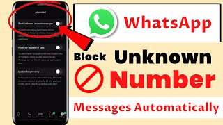 WhatsApp Unknown Number, Calls and Messages Block Automatically | WhatsApp Unknown Number Block 2025 screenshot 4