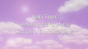 Reiki 3 Minute Timer with Relaxing Piano Music - 26 Positions - Reiki Healing Music