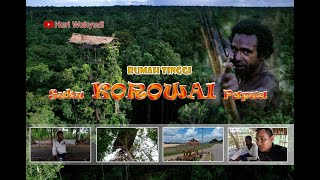 Download Lagu MELIHAT DARI DEKAT RUMAH ADAT SUKU KOROWAI , SUKU YANG DI TAKUTI DI PAPUA MP3