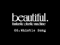 Fantastic Plastic Machine (FPM) / Whistle Song （2001 "Beautiful."）