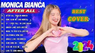 AFTER ALL | MONICA BIANCA TOP 20 Cover Songs 2024 💕 MONICA BIANCA New Tagalog Version 2024🎼