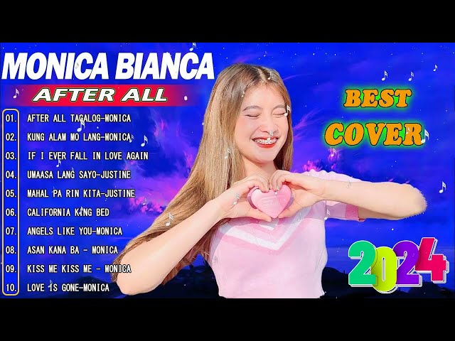 AFTER ALL | MONICA BIANCA TOP 20 Cover Songs 2024 💕 MONICA BIANCA New Tagalog Version 2024🎼 class=
