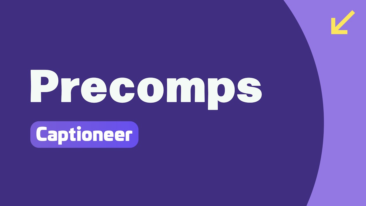 Precomps