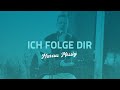 Ich folge dir - Marcus Messig (Gebetshaus at home)