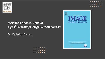 Signal Processing: Image Communication | Meet the Editor-in-Chief, Dr. Federica Battisti