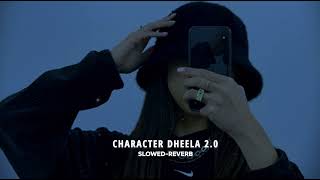 character dheela 2.0 - slowed and reverb hindi song by Neeraj Shridhar and Style Baip