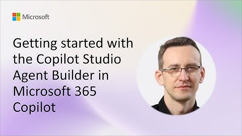 Getting started with the Copilot Studio Agent Builder in Microsoft 365 Copilot