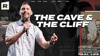 Real Life | The Cave & The Cliff (Bryan Roe)