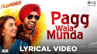 Pagg Wala Munda Lyrical - Ambarsariya | Diljit Dosanjh, Lauren Gottlieb | Punjabi Hits