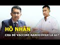 Hồ Nhân - Cha đẻ vaccine Nanocovax và là chàng rể quý của gia tộc Sơn Kim