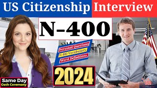 N400 Naturalization Interview 2024 | US Citizenship Interview Test with Actual Applicant