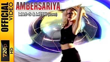 AMBERSARIYA - MAC-G & MESHI ESHARA FT. METZ N TRIX - OFFICIAL VIDEO