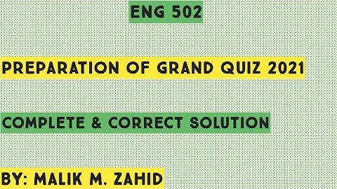 ENG 502 Full Preparation of Grand Quiz 2021 / Most Important & Frequently Asked Question / Fall 2021