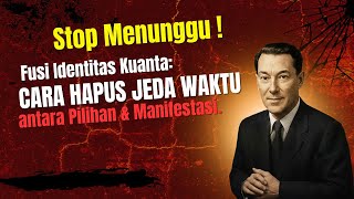 Download Lagu “Stop Menunggu! Fusi Identitas Kuanta: Cara HAPUS Jeda Waktu antara Pilihan \u0026 Manifestasi” MP3