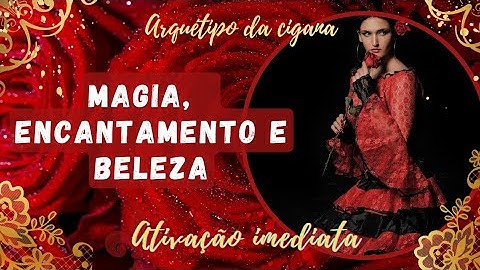 Arquétipo da cigana. Beleza,  alegria de viver, sedução e sorte. #cigana