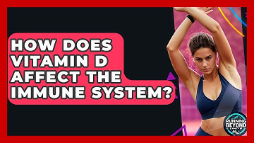 How Does Vitamin D Affect The Immune System? - Running Beyond Limits