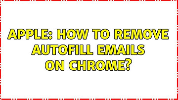 Apple: How to remove autofill emails on Chrome? (2 Solutions!!)