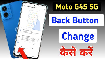 Moto g45 5g back button change / moto g45 back button setting kaise kare/lagaye