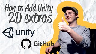 How to Add Unity 2D Extras to Your Game (or any package) 2020 in 5 minutes