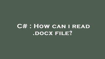 C# : How can i read .docx file?