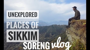 UNEXPLORED PLACES IN SIKKIM   SORENG VLOG UNDISCOVERED PLACES