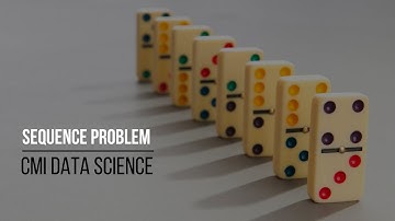 Sequence Problem | For CMI Data Science