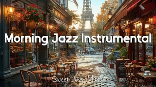 Morning Jazz Instrumental☕Delicate Smooth Jazz Music & Sweet Bossa Nova for Study, Work