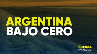 ARGENTINA BAJO CERO - #FuerzaNatural