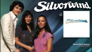 Silverwind - Never Had A Reason