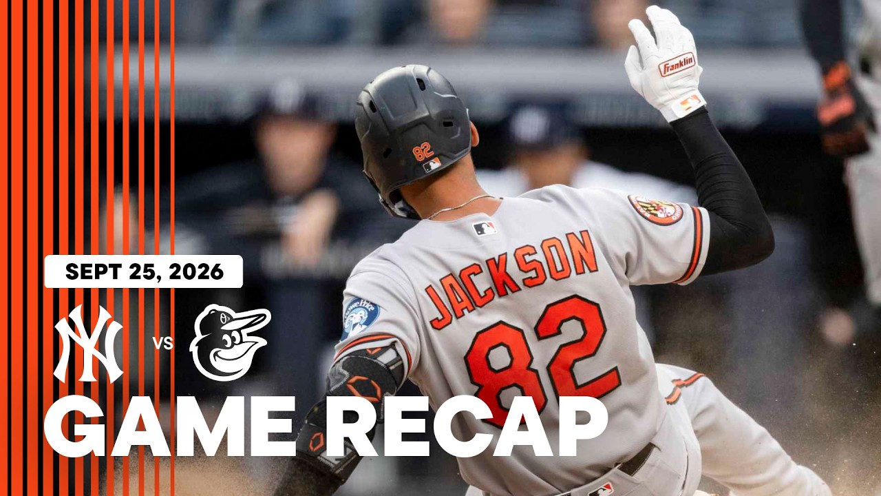 Yankees vs. Orioles Game 1 Recap (9/25/26) | MLB Highlights | Baltimore Orioles