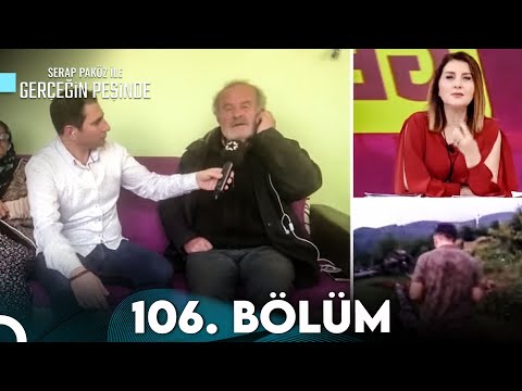 Gerçeğin Peşinde 106. Bölüm