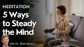A Meditation on 5 Ways to Steady the Mind, with Dr. Rick Hanson