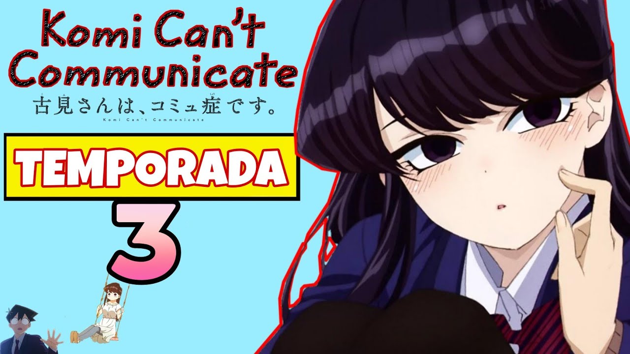 Fãs de Komi-san ainda esperando por uma terceira temporada