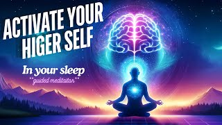 Activate Your Highest Self - **Guided Sleep Meditation**