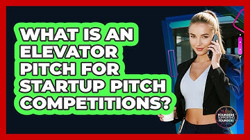 What Is An Elevator Pitch For Startup Pitch Competitions? - Founders Supporting Founders