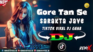 Gore Tan Se Sarakta Jaye - Dj Remix | TikTok Dj Remix | Dj Abinash In Tha Trance | Hindi New Remix