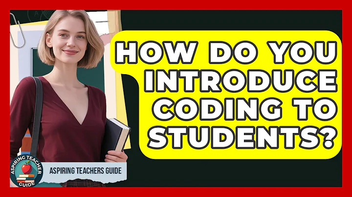 How Do You Introduce Coding To Students? - Aspiring Teacher Guide