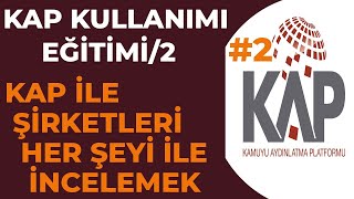 Kap İle Şirketlerin Her Şeyini İncelemek Kap Da Şirketler Nasıl İncelenir ? Kap Eğitim Serisi 