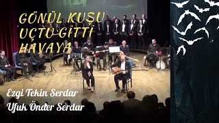 Gönül kuşu uçtu gitti havaya -Ezgi Tekin /Ufuk Önder Serdar Resimi