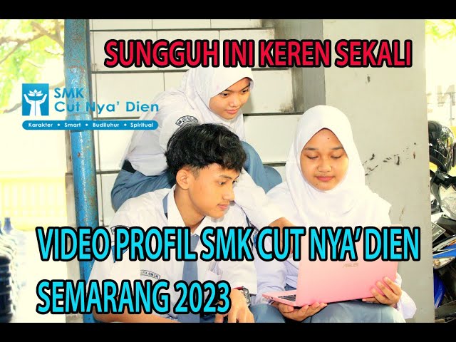 Video Profil Keren SMK Cut Nya' Dien Semarang Terbaru 2023