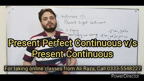 Present Perfect Continuous v/s Present Continuous | By Syed Ali Raza Kazmi