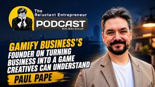 Turning Business into a Game Creatives Can Understand - With Gamify Business's Paul Pape