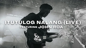 Itutulog Nalang (LIVE)