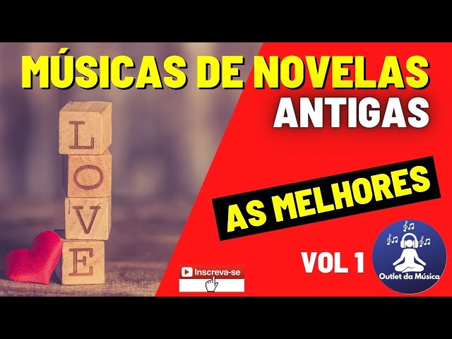 O melhor das músicas nacionais de Novelas class=