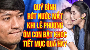 Cố NSUT Quý Bình RỚT NƯỚC MẮT khi Lê Phương ÔM CON BẬT KHÓC ✨ TIẾT MỤC HAY AI XEM CŨNG XÚC ĐỘNG