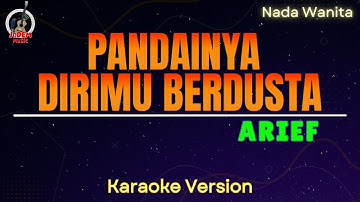 Arief - Pandainya Dirimu Berdusta "Nada Wanita" (Karaoke Version)