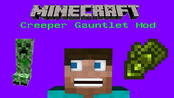 Minecraft Mod Showcase - CREEPER GAUNTLET